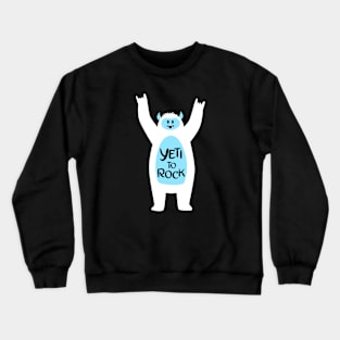 Yeti to Rock Crewneck Sweatshirt